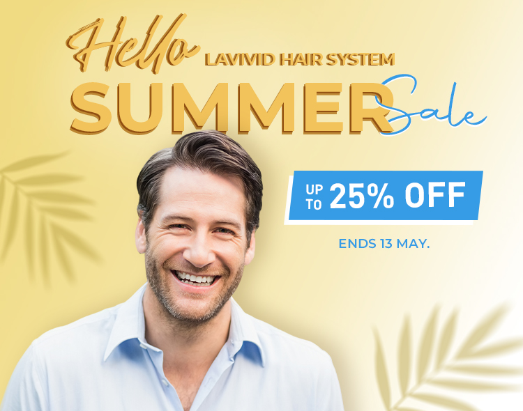Lavivid Hair System HELLO SUMMER SALE Up to 25% OFF  ENDS 13 May.